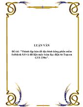 Đồ án Thành lập bản đồ địa hình bằng phần mềm Softdesk 8.0 và dữ liệu máy toàn đạc điện tử Topcon GTS 230n