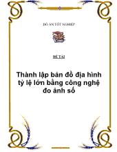 Đồ án Thành lập bản đồ địa hình tỷ lệ lớn bằng công nghệ đo ảnh số