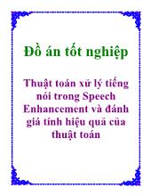 Đồ án Thuật toán xử lý tiếng nói trong Speech Enhancement và đánh giá tính hiệu quả của thuật toán
