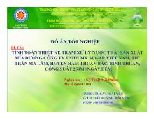 Đồ án Tính toán thiết kế trạm xử lý nước thải sản xuất mía đường công ty TNHH mk sugar Việt Nam, thị trấn ma lâm, huyện hàm thuận bắc, bình thuận, công suất 250m 3 /ngày.đêm
