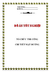 Đồ án TỔ CHỨC THI CÔNG CHI TIẾT MẶT ĐƯỜNG