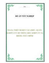 Đồ án Trang thiết bị điện tàu 6500t – đi sâu nghiên cứu hệ thống điều khiển từ xa diezel máy chính
