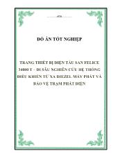 Đồ án Trang thiết bị điện tàu san felice 34000 t – đi sâu nghiên cứu hệ thống điều khiển từ xa diezel máy phát và bảo vệ trạm phát điện