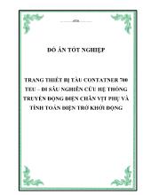 Đồ án Trang thiết bị tàu contatner 700 teu – đi sâu nghiên cứu hệ thống truyền động điện chân vịt phụ và tính toán điện trở khởi động
