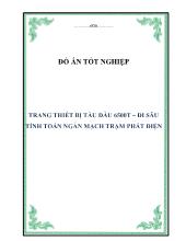 Đồ án Trang thiết bị tàu dầu 6500t – đi sâu tính toán ngắn mạch trạm phát điện