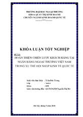 Khóa luận Hoàn thiện chiến lược khách hàng tại ngân hàng ngoại thương Việt Nam trong xu thế hội nhập kinh tế quốc tế