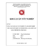 Khóa luận Nâng cao năng lực xuất khẩu của doanh nghiệp Việt Nam xuất khẩu sản phẩm nông, lâm, thủy sản sang thị trường nhật bản