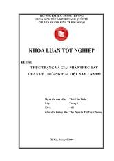 Khóa luận Thực trạng và giải pháp thúc đẩy quan hệ thương mại Việt Nam - Ấn Độ