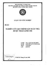 Luận văn Nghiên cứu quy trình sản xuất trà dược thảo linh chi