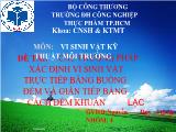 Thảo luận Các phương pháp xác định vi sinh vật trực tiếp bằng buồng đếm và gián tiếp bằng cách đếm khuẩn lạc