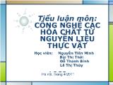 Tiểu luận :công nghệ các hóa chất từ nguyên liệu thực vật