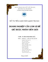 Tiểu luận Doanh nghiệp cần làm gì để giữ được nhân viên giỏi