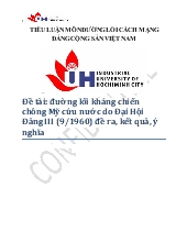 Tiểu luận Đường lối kháng chiến chông Mỹ cứu nước do Đại Hội Đảng III (9/1960) đề ra, kết quả, ý nghĩa