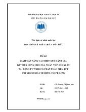 Tiểu luận Giải pháp nâng cao hiệu quả đánh giá kết quả công việc của nhân viên sản xuất tại công ty TNHH cổ phần phần mềm fpt chí nhánh Hồ Chí Minh (fsoft hcm)