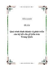 Tiểu luận Quá trình hình thành và phát triển của hệ kết cấu gỗ kiến trúc Trung Quốc