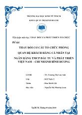 Tiểu luận Thay đổi cơ cấu tổ chức phòng quan hệ khách hàng cá nhân tại ngân hàng thương mại cổ phần đầu tư và phát triển Việt Nam – chi nhánh bình dương
