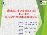 Tiểu luận Tìm hiểu về quy trình chế tạo chip (ic manufacturing process)