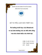 Tiểu luận Tư tưởng triết học của Đêmôcrít và sự ảnh hưởng của nó đến đời sống văn hóa tinh thần của thời đại