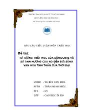 Tiểu luận Tư tưởng triết học của démocrite và sự ảnh hưởng của nó đến đời sống văn hóa tinh thần của thời đại