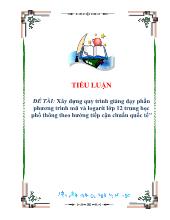Tiểu luận Xây dựng quy trình giảng dạy phần phương trình mũvà logarít lớp 12 trung học phổthông theo hướng tiếp cận chuẩn quốc tế