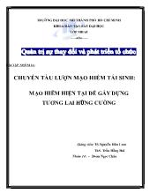 Bài tập nhóm Chuyến tàu lượn mạo hiểm tái sinh: mạo hiễm hiện tại để gầy dựng tương lai hùng cường