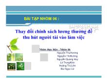 Bài tập nhóm Thay đổi chính sách lương thưởng để thu hút người tài vào làm việc