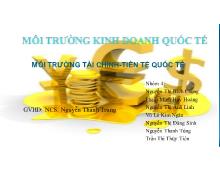 Bài thuyết trình Môi trường tài chính-Tiền tệ quốc tế