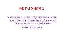 Đề tài Xây dựng chiến lược kinh doanh tại công ty TNHH MTV xây dựng và sản xuất vật liệu xây dựng biên hòa tỉnh Đồng Nai