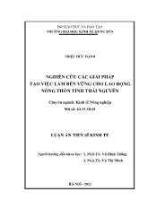 Luận án Nghiên cứu các giải pháp tạo việc làm bền vững cho lao động nông thôn tỉnh Thái Nguyên