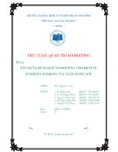 Tiểu luận Xây dựng kế hoạch marketing cho dịch vụ internet banking của ngân hàng ACB