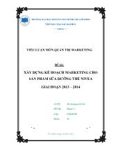 Tiểu luận Xây dựng kế hoạch marketing cho sản phẩm sữa dưỡng thể nivea giai đoạn 2013 – 2014