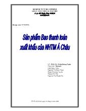 Bài tập Sản phẩm bao thanh toán xuất khẩu của ngân hàng thương mại Á Châu