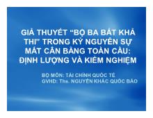 Bài thuyết trình Giả thuyết “bộ ba bất khả thi” trong kỷ nguyên sự mất cân bằng toàn cầu: định lượng và kiểm nghiệm