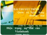 Bài thuyết trình Hiện trạng nợ xấu của Vietinbank (2008-2012)