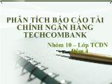 Bài thuyết trình Phân tích báo cáo tài chính ngân hàng techcombank