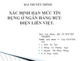 Bài thuyết trình xác định hạn mức tín dụng ở ngân hàng bưu điện Liên Việt