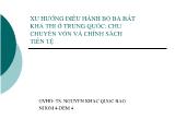 Bài thuyết trình Xu hướng điều hành bộ ba bất khả thi ở trung quốc: chu chuyển vốn và chính sách tiền tệ