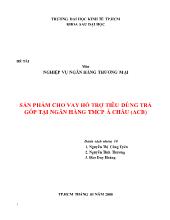 Đề tài Sản phẩm cho vay hỗ trợ tiêu dùng trả góp tại ngân hàng thương mại cổ phần Á Cchâu (acb)