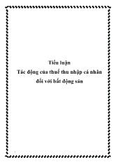 Đề tài Tác động của thuế thu nhập cá nhân đối với bất động sản