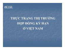 Đề tài Thực trạng thị trường hợp đồng kỳ hạn ở Việt Nam