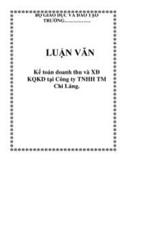 Khóa luận Hoàn thiện tổ chức công tác kế toán doanh thu, chi phí và xác định kết quả kinh doanh tại công ty TNHH TM Chi Lăng