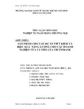 Tiểu luận Sản phẩm cho vay dự án tiết kiệm và hiệu quả năng lượng cho các doanh nghiệp vừa và nhỏ của vietinbank