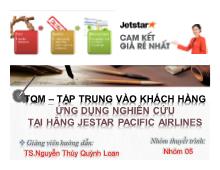 Bài tập TQM –tập trung vào khách hàng ứng dụng nghiên cứu tại hãng jestar pacific airlines