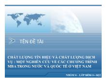 Bài thảo luận Chất lượng tín hiệu và chất lượng dịch vụ : một nghiên cứu về các chương trình MBA trong nước và quốc tế ở Việt Nam