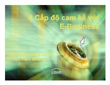 Bài thuyết trình 4 Cấp độ cam kế với E-Business