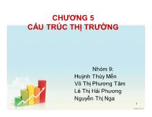 Bài thuyết trình Chương 5- cấu trúc thị trường