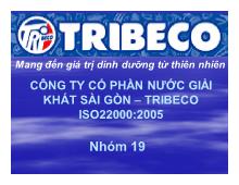 Bài thuyết trình Công ty cổ phần nước giải khát sài gòn –tribeco iso22000:2005