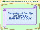 Bài thuyết trình Giảng dạy và học tập với công cụ BẢN ĐỒ TƯ DUY