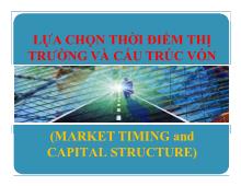 Bài thuyết trình Lựa chọn thời điểm thị trường và cấu trúc vốn