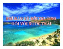 Bài thuyết trình Phí bảo vệ môi trường đối với nước thải